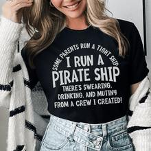 Load image into Gallery viewer, I Run a Pirate Ship Tee