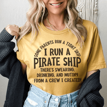 Load image into Gallery viewer, I Run a Pirate Ship Tee